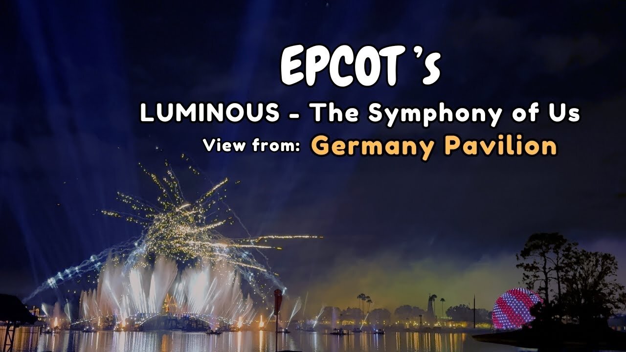 Stunning EPCOT Fireworks: Luminous – The Symphony of Us from Germany Pavilion! [Ep 5]