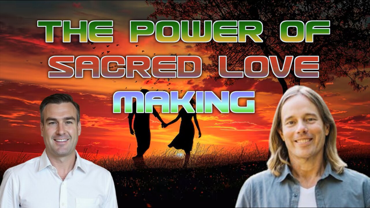 THE POWER OF SACRED LOVE MAKING