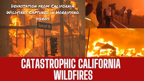UPDATE - Catastrophic California LA Wildfires Shocking Footage