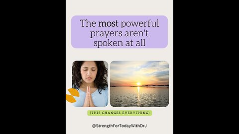 The MOST powerful prayers aren't spoken at all