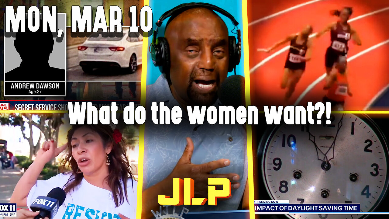 What do the women want?! | JLP Mon 3-10-25