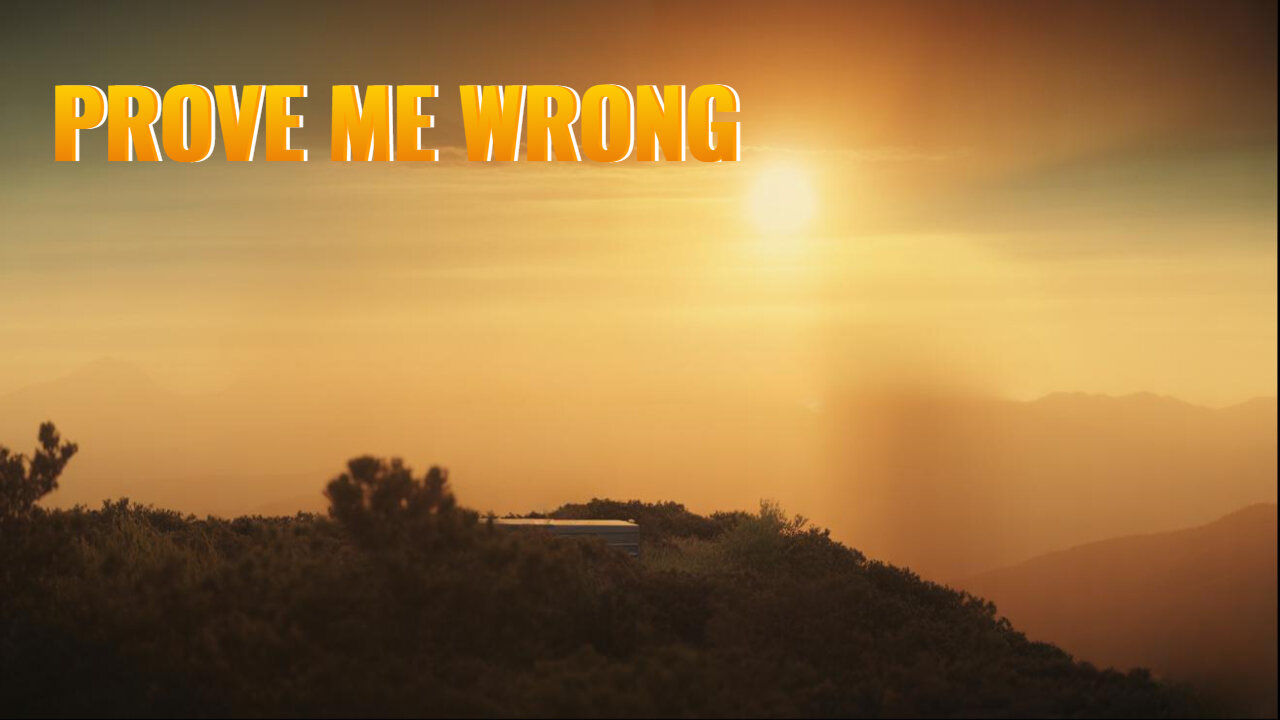 "Prove Me Wrong"