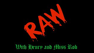 Happy New Year – The RAW with Henry and Miss Rob