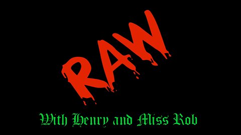 Happy New Year – The RAW with Henry and Miss Rob