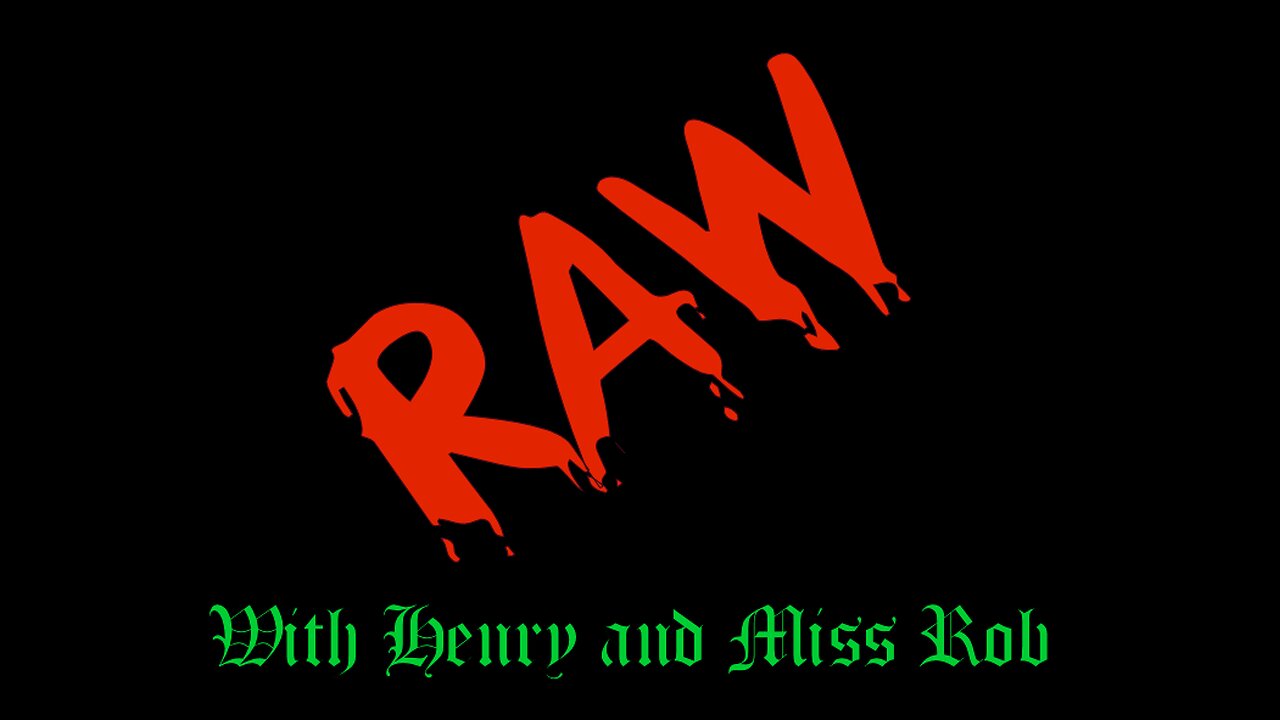 Happy New Year – The RAW with Henry and Miss Rob