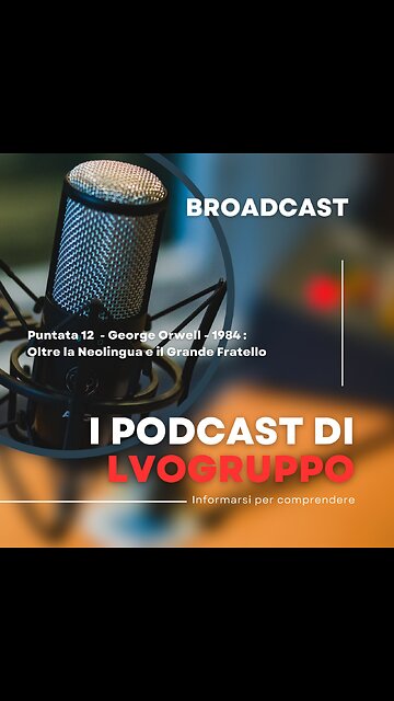 📹 Puntata 12. George Orwell - 1984 : Oltre la Neo-lingua e il Grande Fratello