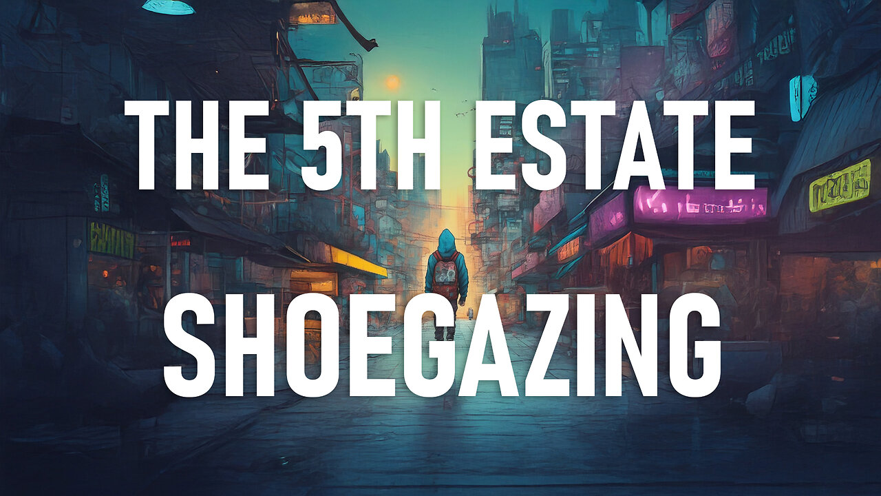 The 5th Estate - Shoegazing