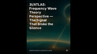 3I/ATLAS: Frequency Wave Theory Perspective — The Signal That Broke the Silence