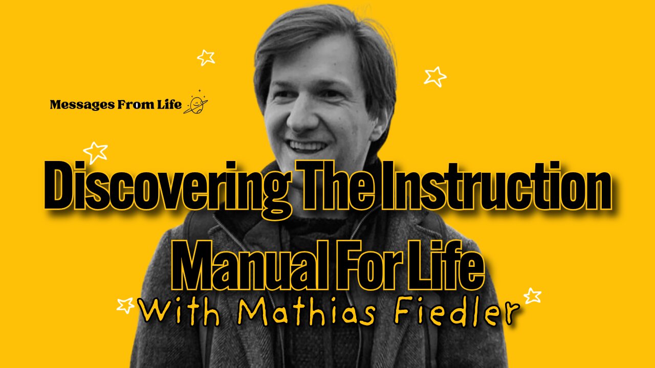 Discovering The Instruction Manual For Life With Mathias Fiedler | Ep 106