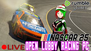 (VTUBER) - NASCAR 25 MULTIPLAYER PC OPEN LOBBY RACING - RUMBLE