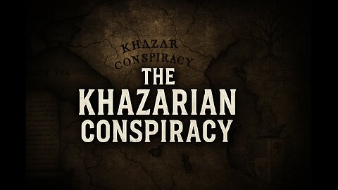 The Khazarian Conspiracy (Full Film) History Revisited - Low Quality Video