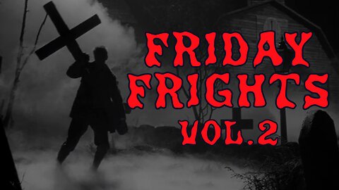 Friday Frights Vol. 2