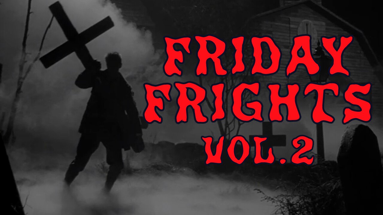 Friday Frights Vol. 2