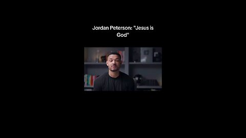 Jordan Peterson "Jesus is God"