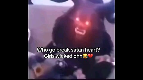 Someone Wicked Broke Satan's Heart 😂😂💔