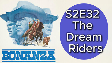 Bonanza S02E32 | The Dream Riders