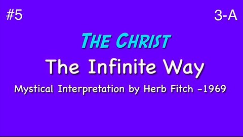 The Infinite Way: The Christ, part 1 Herb Fitch