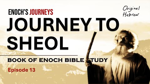Sheol: A Redemption Story | Ep 13 Book of Enoch Bible Study