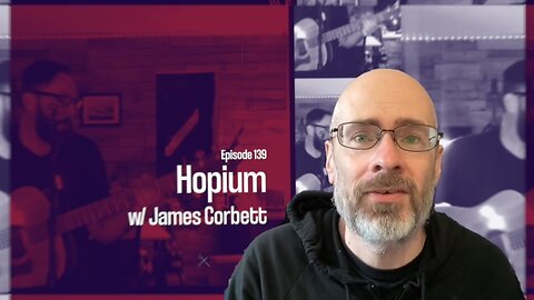 Faith & Liberty #139 - Hopium w/ James Corbett