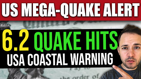 BREAKING: NEW 6.2 Earthquake – US Mega-Quake ALERT Issued