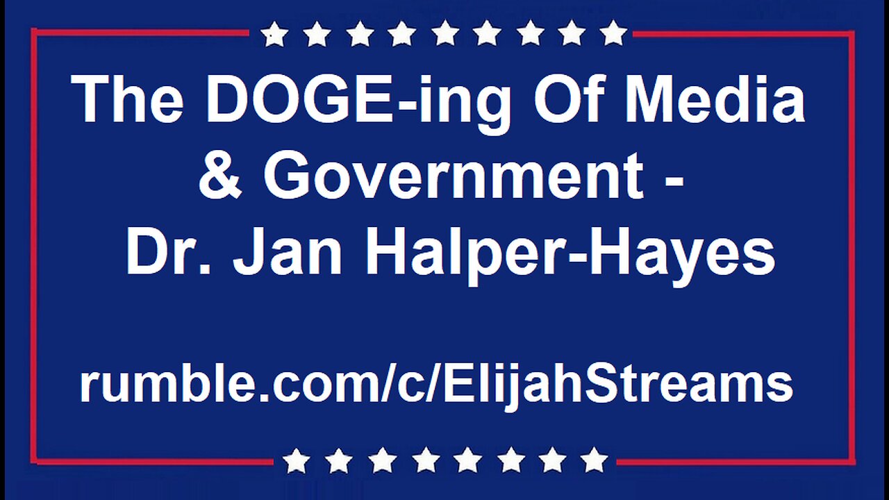 The DOGE-ing Of Media & Government - Dr. Jan Halper-Hayes