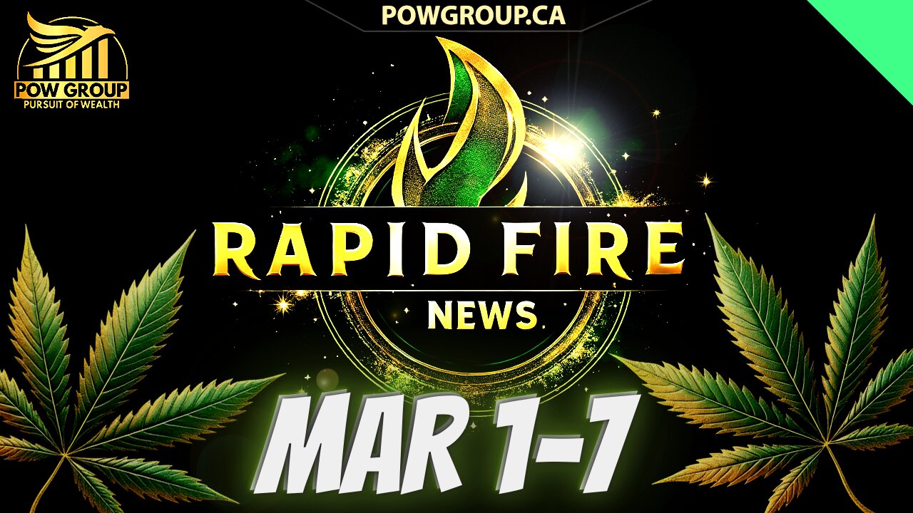 Cannabis News Weekly Recap & Rapid Fire Updates (March 1-7, 2025)