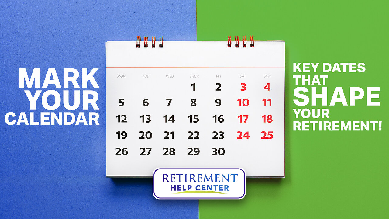 Mark Your Calendar: Key Dates That SHAPE Your Retirement!