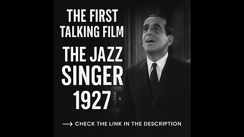 The First Talking Movie — The Jazz Singer (1927)