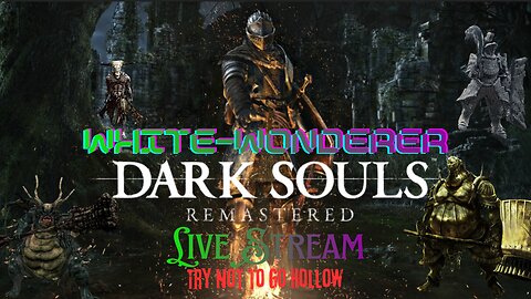 Dark Souls Remastered is Harder than I Remember!