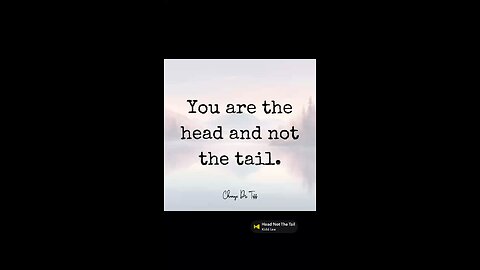 You are the head and not the tail.