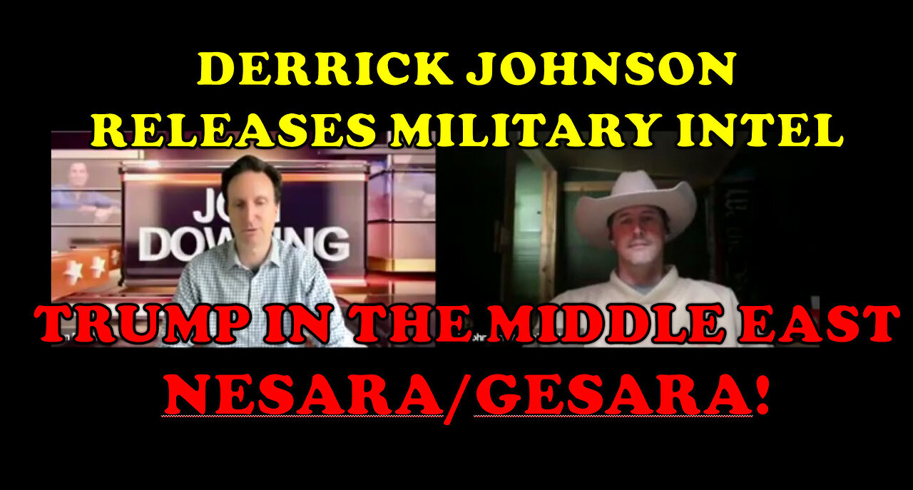 Jon Dowling & Derek Johnson Discuss Military Intel Trump In The Middle East & Nesara Gesara