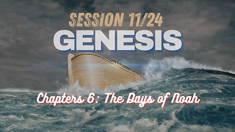 Genesis Chapters 6 with Chuck Missler (The Days of Noah) Session 11/24
