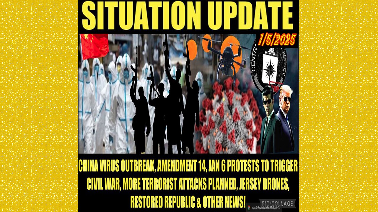 SITUATION UPDATE 1/5/25 - Jan 6 Dem Protests, Amendment 14, CIA/FBI, Isis Attacks, Civil War, China Pandemic 2.0