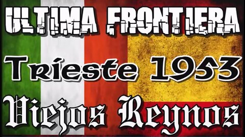 ULTIMA FRONTIERA - Trieste 1953 (Subtítulos español-italiano)