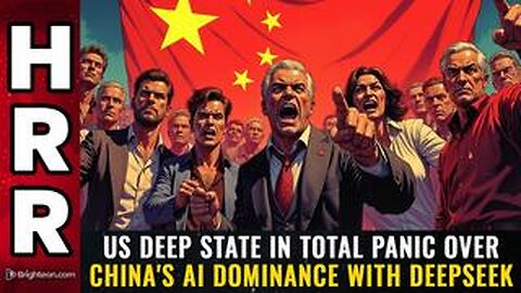 US deep state in TOTAL PANIC over China's AI dominance with DeepSeek