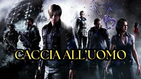 Resident Evil 6 (2012) Caccia all'uomo