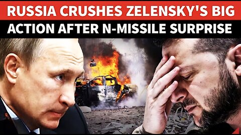 Russian Doomsday Missile Sends Zelensky Into Panic Mode; BID To Assassinate Putin In Moscow Foiled?