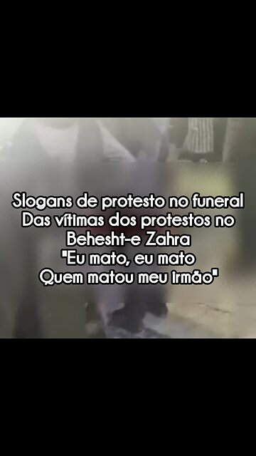 Slogans de protesto no funeral Das vítimas dos protestos no Behesht-e Zahra. "Eu mato, eu mato Quem matou meu irmão"