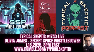 SSP/MK Ultra Whistleblower - Olivia James - Typical Skeptic #1743