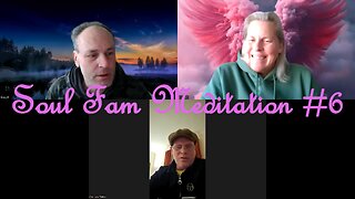 Soul Fam Meditation #6