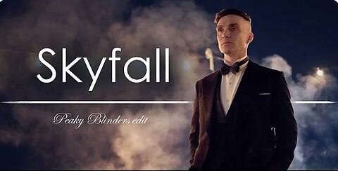 Peaky Blinders || Skyfall