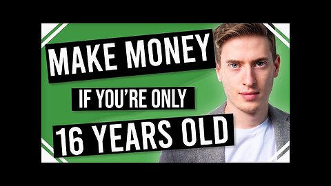 How to Make Money Online if you’re only 16 years old