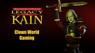 Clown World Gaming: Blood Omen: Legacy of Kain - Day 2