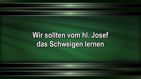 Wir sollten vom hl. Josef das Schweigen lernen