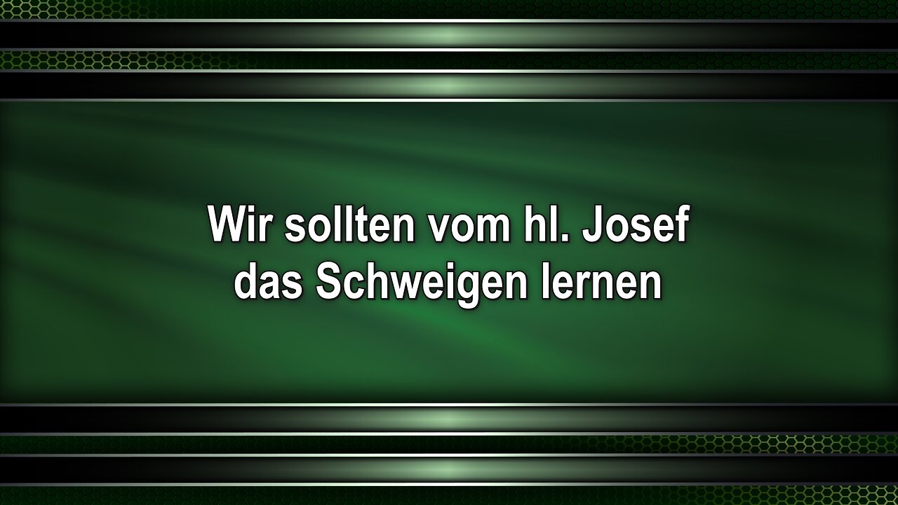Wir sollten vom hl. Josef das Schweigen lernen