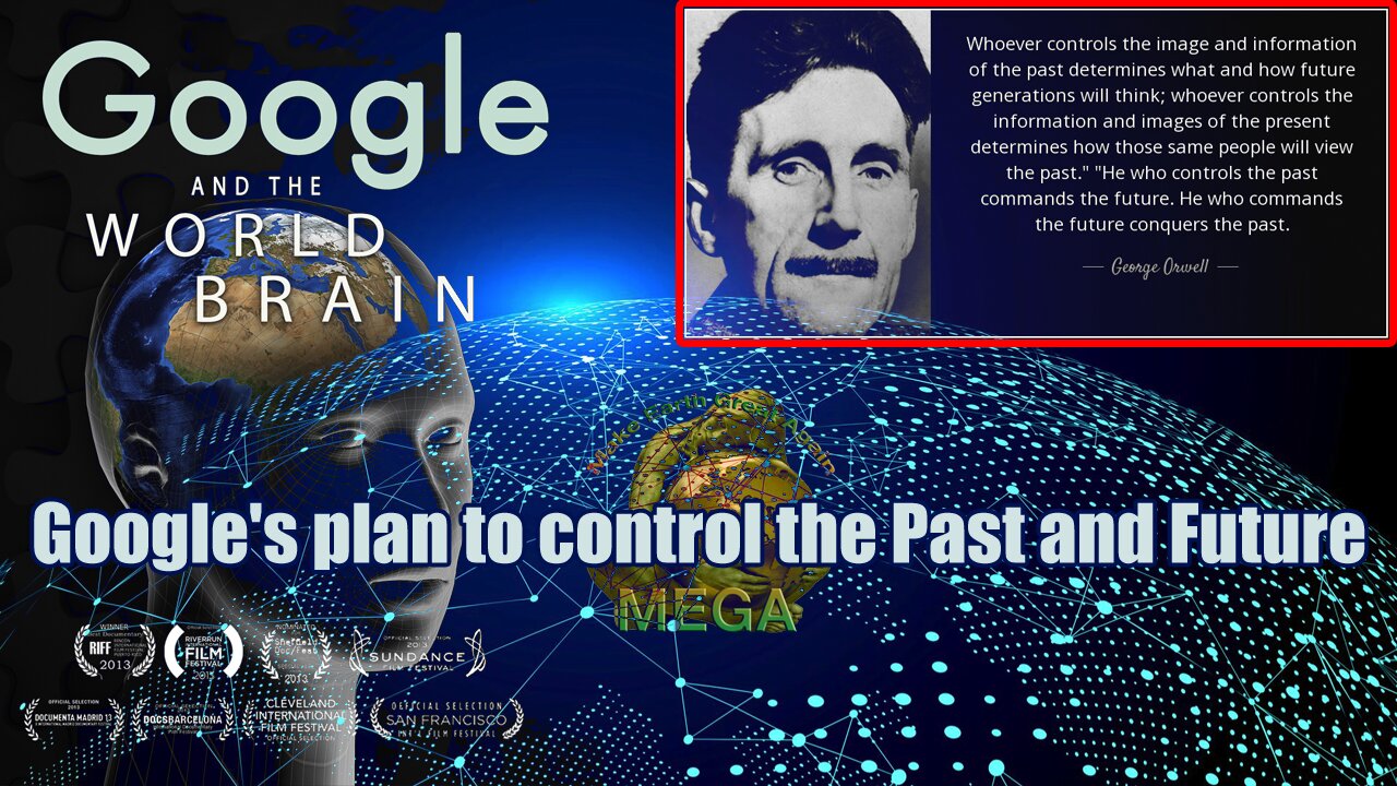 THE WORLD BRAIN: GLOBALIST GOOGLE's Plan to Control the Past and Future