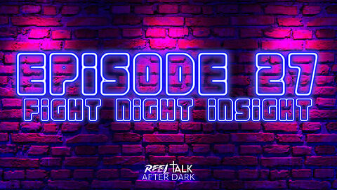 FIGHT NIGHT INSIGHT - EP27