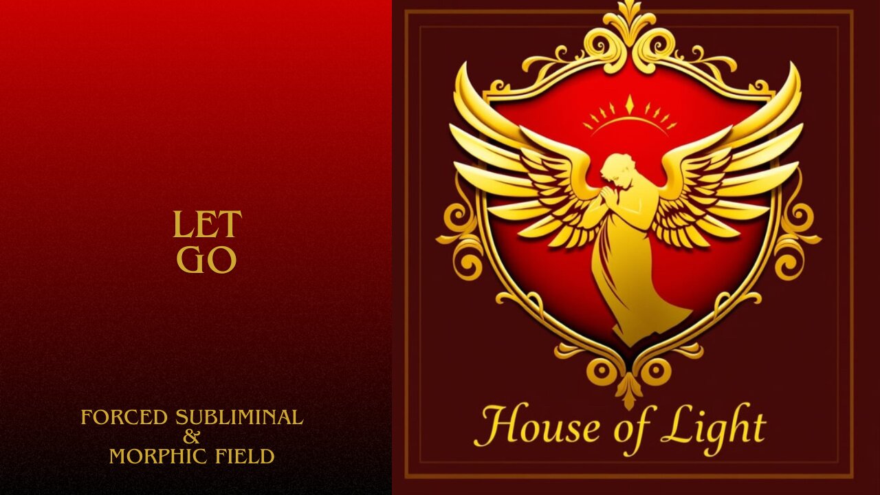 LET GO || FORCED SUBLIMINAL & MORPHIC FIELD