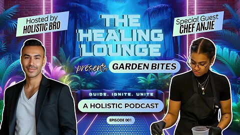 The Healing Lounge presents...Garden Bites