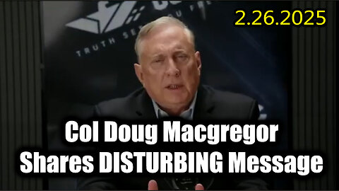 Col Doug Macgregor Shares DISTURBING Message - The FINAL PURGE Has Begun!